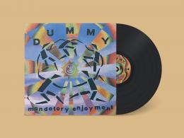 Dummy : Mandatory Enjoyment [LP]