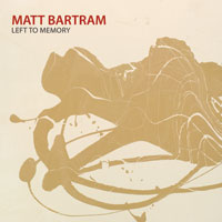 Matt Bartram : Left To Memory [CD]