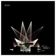 Dosh : Milk Money [CD-R]
