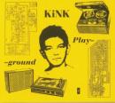 KiNK : Playground [CD]