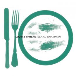 Loom & Thread : Island Grammar [CD]