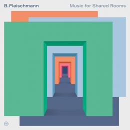 B. Fleischmann : Music for Shared Rooms [CD]