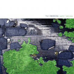 Yui Onodera : Semi Lattice [CD]