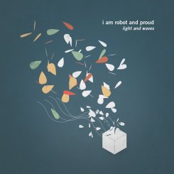 I Am Robot And Proud : Light And Waves [CD]