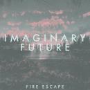 Imaginary Future : Fire Escape [CD]
