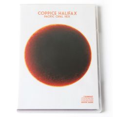 Coppice Halifax : Pacific Opal Hex [CD-R]