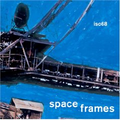 ISO68 : Space Frames [CD]