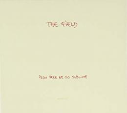 Field : From Here We Go Sublime (Reissue) [2xLP]