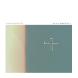 Glacis & Gavin Miller : Nothing Hurts Forever [CD-R]