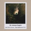My Autumn Empire : Last Year's Leaves - Tape Reflections Vol.1 [CD-R]
