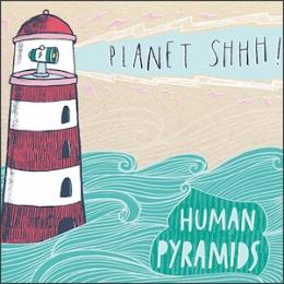 Human Pyramids : Planet Shhh! (Japanese Edition) [CD]