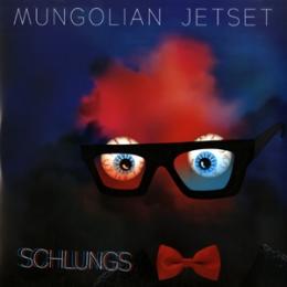 Mungolian Jetset : Schlungs [CD]
