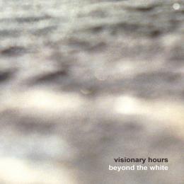 Visionary Hours : Beyond The White [CD]