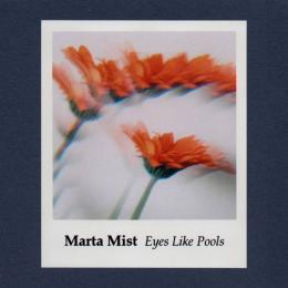 Marta Mist : Eyes Like Pools [CD-R]