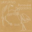 Ryosuke Nagaoka & aus : LAYLAND [CD]