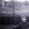 Innocence Mission : Birds Of My Neighborhood [CD]