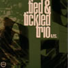 Tied & Tickled Trio : A.R.C. [CD+DVD]