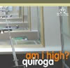 Quiroga : Am I High? [3"CD-R]
