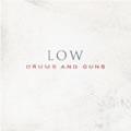 Low : Drums And Guns [CD]