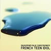 French Teen Idol : Enlightened False Consciousness [CD]