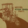 Kettel : Myam James Part 1 [CD]